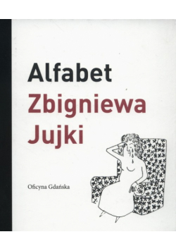 Jujka Zbigniew - Alfabet Zbigniewa Jujki