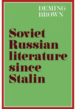 Soviet Russian Literature Since Stalin