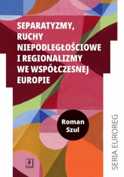 Separatyzmy, ruchy niepodległościowe i regio...