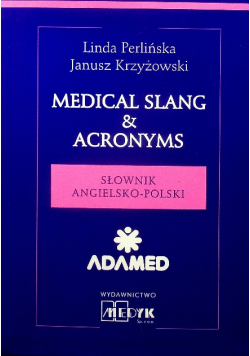 Medical slang  acronyms Słownik angielsko polski
