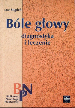 Bóle głowy Diagnostyka i leczenie