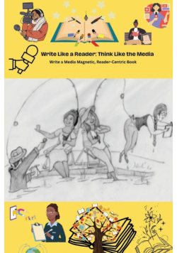 Write Like a Reader, Think Like the Media