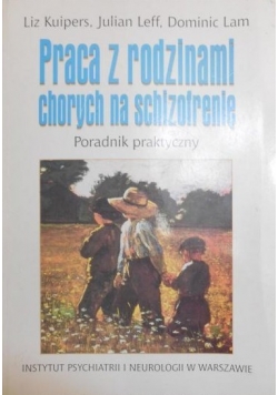 Praca z rodzinami chorych na schizofrenię