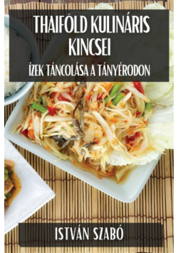 Thaiföld Kulináris Kincsei