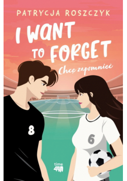 I Want to Forget. Chcę zapomnieć