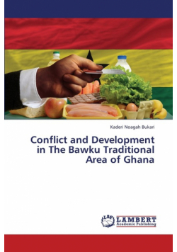 Conflict and Development in the Bawku Traditional Area of Ghana