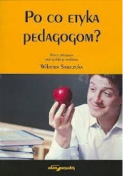 Po co etyka pedagogom?