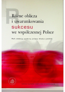 Różne Oblicza I Uwarunkowania Sukcesu we współczesnej Polsce