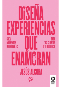 Diseña experiencias que enamoran