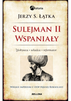Sulejman II Wspaniały Zdobywca władca reformator