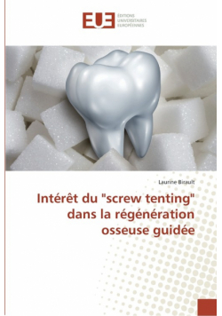 Intérêt du "screw tenting" dans la régénération osseuse guidée