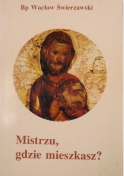 Mistrzu, gdzie mieszkasz ?