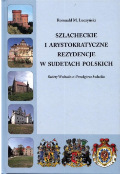 Szlacheckie i arystokratyczne.Podgórze Sudeckie