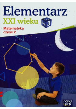 Elementarz XXI wieku 3 Matematyka Część 2
