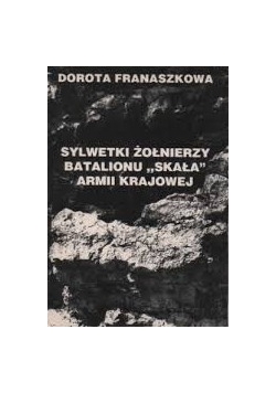 Sylwetki żołnierzy Batalionu 'Skała" Armii Krajowej