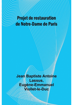Projet de restauration de Notre-Dame de Paris