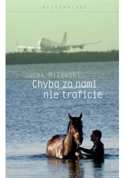 Chyba za nami nie traficie
