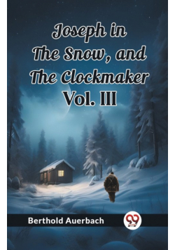 Joseph in the Snow, and The Clockmaker Vol. III
