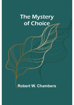 The Mystery of Choice