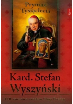 Kardynał Stefan Wyszyński 110 rocznica urodzin Sługi Bożego