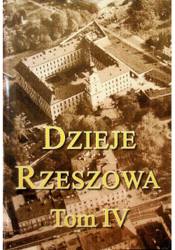 Dzieje Rzeszowa Tom IV