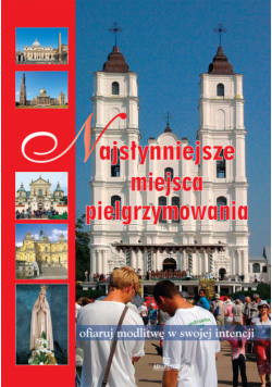 Najsłynniejsze Miejsca Pielgrzymowania