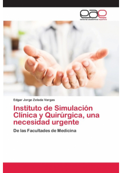 Instituto de Simulación Clínica y Quirúrgica, una necesidad urgente