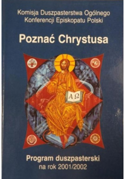 Poznać Chrystusa Program duszpasterski na rok 2001 2002