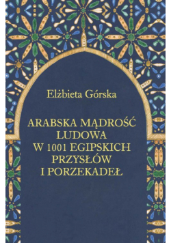 Arabska mądrość ludowa w 1001 egipskich przysłów