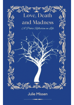 Love, Death and Madness