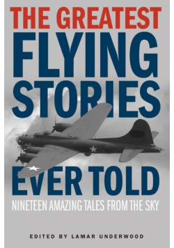 The Greatest Flying Stories Ever Told