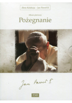 Złota Kolekcja Jan Paweł II Album 1 Pożegnanie