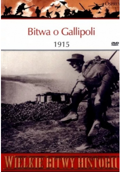Wielkie bitwy historii Bitwa o Gallipoli 1915