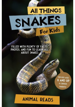 All Things Snakes For Kids