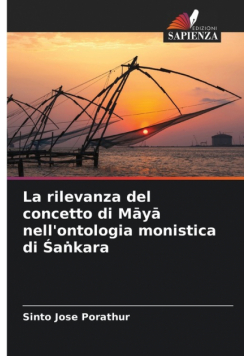 La rilevanza del concetto di Māyā nell'ontologia monistica di Śaṅkara