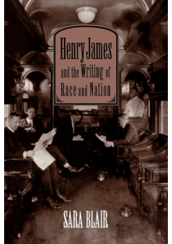 Henry James and the Writing of Race and Nation