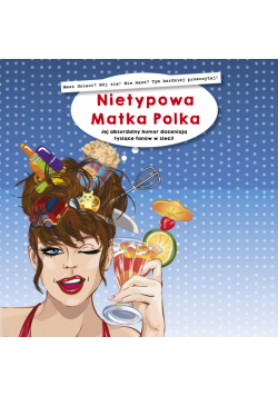 Nietypowa Matka Polka. Jej absurdalny humor doceniają tysiące fanów w sieci!