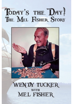 Today's The Day! The Mel Fisher Story