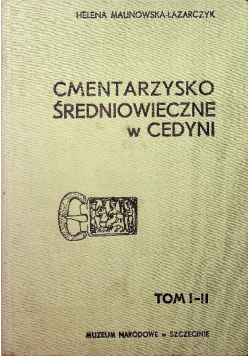 Cmentarzysko średniowieczne w Cedyni Tom I i II