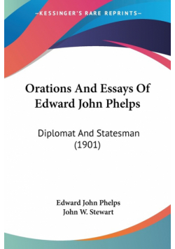 Orations And Essays Of Edward John Phelps