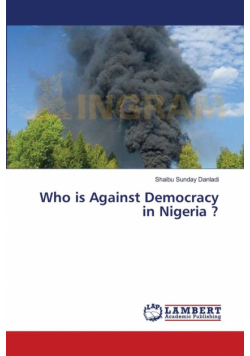 Who is Against Democracy in Nigeria ?