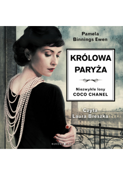 Królowa Paryża. Niezwykłe losy Coco Chanel