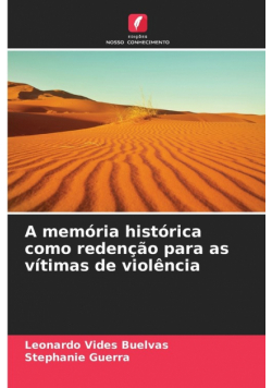 A memória histórica como redenção para as vítimas de violência