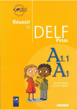 Dupleix Dorothee - Reussir le delf prim A1 A1.1 livre