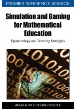 Simulation And Gaming For Mathematical Education Epistemology And Teaching Strategies