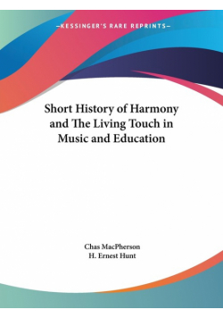 Short History of Harmony and The Living Touch in Music and Education