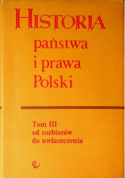 Historia Państwa i prawa Polski Tom III