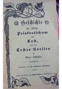 Geschichte der Stadte Peiskretscham und Cost sowie des Coster Kreises, 1900 r.