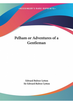 Pelham or Adventures of a Gentleman