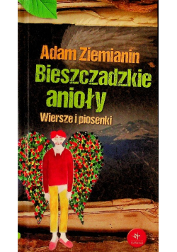 Bieszczadzkie anioły Wiersze i piosenki